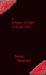 A Short Story Collection by Donna Hernandez