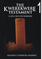 Cover for 'The Kwerekwere Testament 1: Going Beyond Borders'
