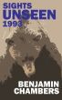 Sights Unseen: 1993 by Benjamin Chambers