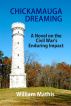 Chickamauga Dreaming: A Novel on the Civil War's Enduring Impact by William Mathis