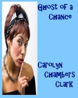 Cover for 'GHOST OF A CHANCE: Other World Investigations'