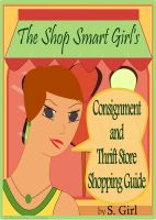 Cover for 'The Shop Smart Girl's Consignment and Thrift Store Shopping Guide'