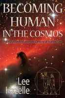 Cover for 'Becoming Human in the Cosmos: The Purpose and Ultimate Destiny of Human Life'