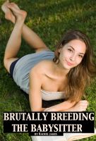 Cover for 'Brutally Breeding the Babysitter (Impregnation Erotica)'