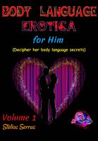 Cover for 'Body Language Erotica - for him - Volume 1'