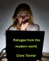 Refugee From The Modern World by Clare Tanner