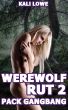 Werewolf Rut 2: Pack Gangbang by Kali Lowe