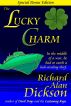 The Lucky Charm by Richard Alan Dickson