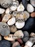 Cobbles, Gravel, Sand, ... Oh My! by Enrique Collazo