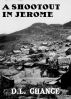 A Shootout In Jerome by D.L.  Chance