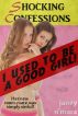 I Used to Be a Good Girl: An Erotic Short Story by Janey O'Mara
