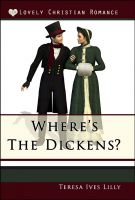 Cover for 'Where's The Dickens ? (A Christmas Novella)'