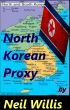 North Korean Proxy by Neil Willis