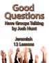 Good Questions Have Groups Talking -- Jeremiah by Josh Hunt