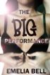 The Big Performance by Emelia Bell