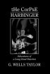 The Corpse: Harbinger by G. Wells Taylor