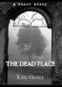 The Dead Place by Kate Genet