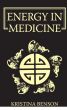 The Energy in Medicine by Kristina Benson