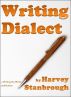 Writing Dialect by Harvey Stanbrough