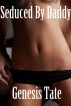 Seduced by Daddy by Genesis Tate