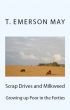 Scrap Drives and Milkweeds by T. Emerson May