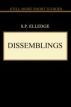 Dissemblings by S. P. Elledge