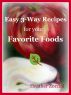Easy 3-Way Recipes for Your Favorite Foods by Heather Zorzini