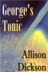 George's Tonic by Allison M.  Dickson