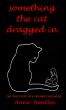 something the cat dragged in by anne bentley