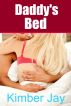 Daddy's Bed (Stepfather) by Kimber  Jay