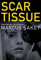 Cover for 'Scar Tissue: Seven Stories of Love and Wounds'