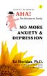 AHA! No More Anxiety & Depression by Tai Sheridan, Ph.D.