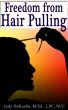 Freedom from Hair Pulling by Judy DeKuehn