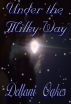 Under The Milky Way by Dellani Oakes