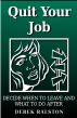 Quit Your Job: Decide When to Leave and What to Do After by Derek Ralston