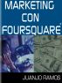 Marketing con Foursquare by Juanjo Ramos