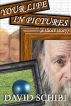 Your Life In Pictures by David Schibi