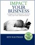 Impact Your Business: An allegory of an entrepreneur's journey to clarity, cash, profit, family, and success by Ken Kaufman