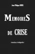 MÃ©moires de Crise (Version intÃ©grale) (Enhanced Version) by Jean-Philippe Denis