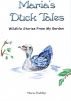 Maria's Duck Tales: Wildlife Stories From My Garden by Maria Daddino