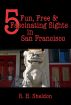 5 Fun, Free & Fascinating Sights in San Francisco by R. H. Sheldon