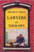 Lawyers on Their Own: The Solo Practitioner in an Urban Setting by Jerome E. Carlin