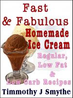 Cover for 'Fast & Fabulous Homemade Ice Cream Recipes'