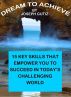 Dream to Achieve - 15 Key Skills That Empower You to Succeed in Today's Challenging World by Joseph Gutiz