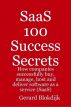SaaS 100 Success Secrets: How companies successfully buy, manage, host and deliver software as a service (SaaS) by  