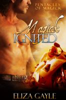 Cover for 'Magick Ignited ( a paranormal romance / Pentacles of Magick series #2 )'