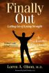 Finally Out: Letting Go of Living Straight, A Psychiatrist's Own Story by Loren A. Olson, M.D.