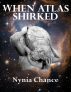 When Atlas Shirked by Nynia Chance