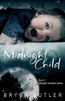 Cover for 'Midnight Child (Midnight Guardian Series, Book 3)'