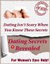 Dating Isn't Scary When You Know These Secrets - For Women's Eyes Only by Denise Culley